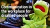 Communication in the workplace for disabled people