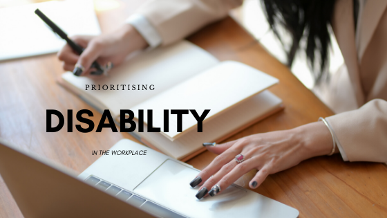 Featured image for “Prioritising Disability in the Workplace”