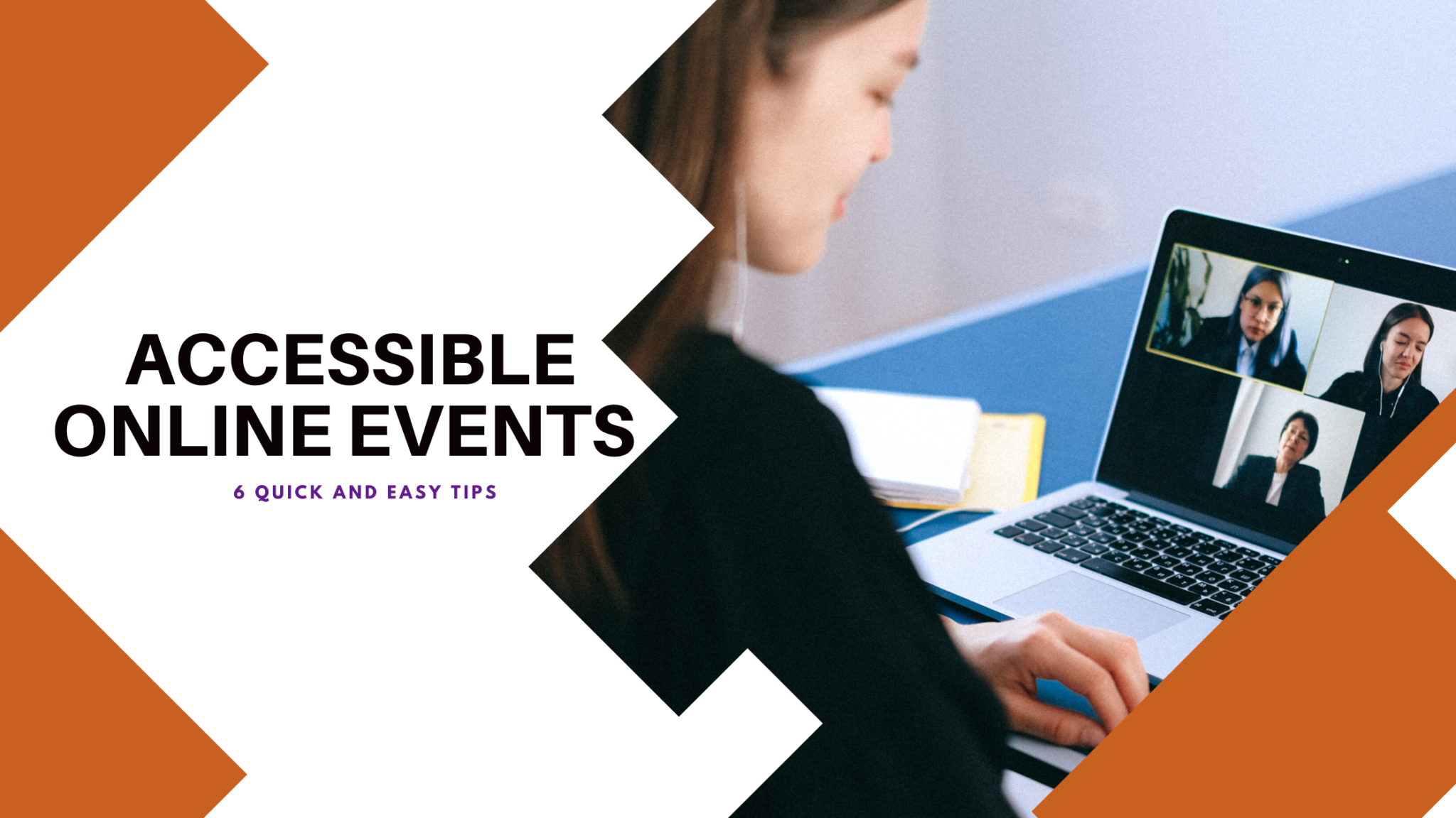 Featured image for “Accessible Online Events – 6 Quick & Easy Tips”